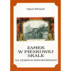 Zamek w Pieskowej Skale na starych widokówkach