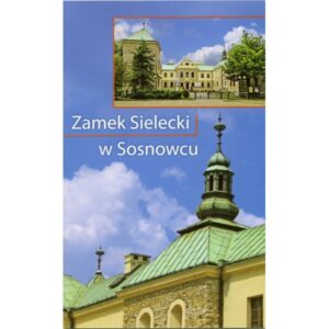 Zamek Sielecki w Sosnowcu