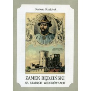 Zamek Będziński na starych widokówkach
