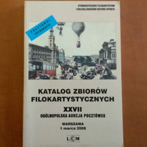 Pocztówki - katalog aukcyjny Ogólnopolskiego Klubu Filokartystów nr 27 1.03.2008